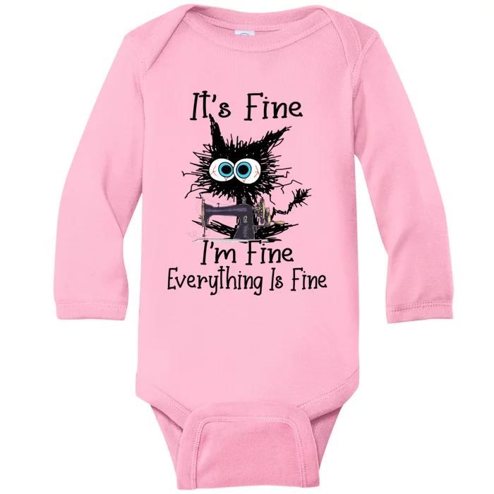 ItS Fine I Am Fine Everything Is Fine Sewing Cat Meaningful Gift Baby Long Sleeve Bodysuit