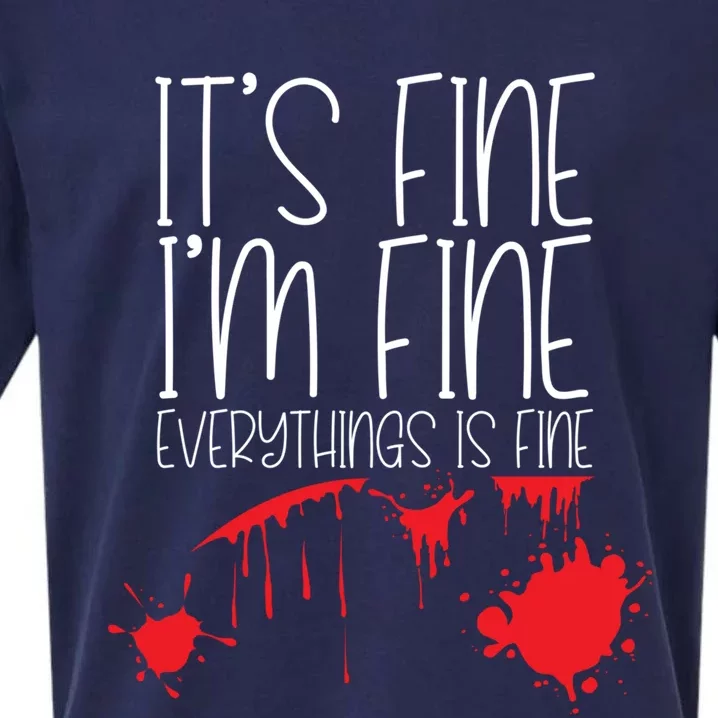 Its Fine Im Fine Everythings Fine Funny Halloween Costume Meaningful Gift Sueded Cloud Jersey T-Shirt