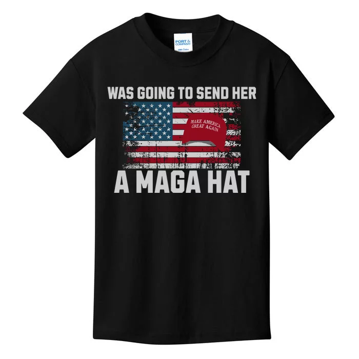 In Fact I Was Gonna Send Her A Maga Hat Kids T-Shirt