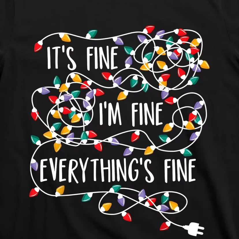 ItS Fine IM Fine Everything Is Fine Christmas Tree Lights T-Shirt