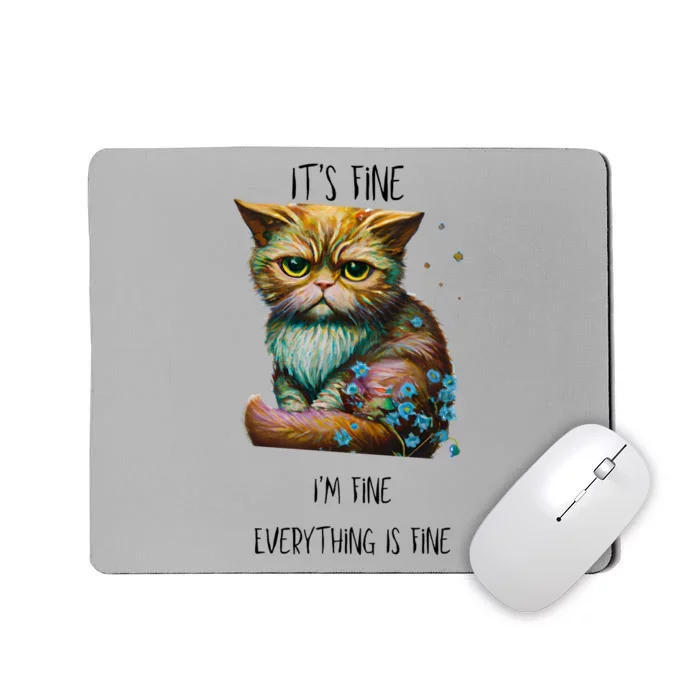 Its Fine Im Fine Everything Is Fine Mousepad