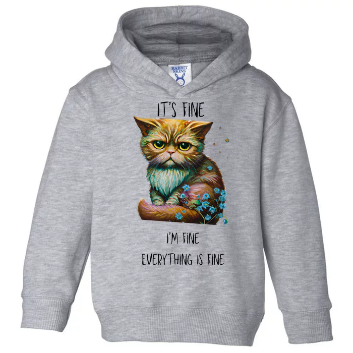 Its Fine Im Fine Everything Is Fine Toddler Hoodie