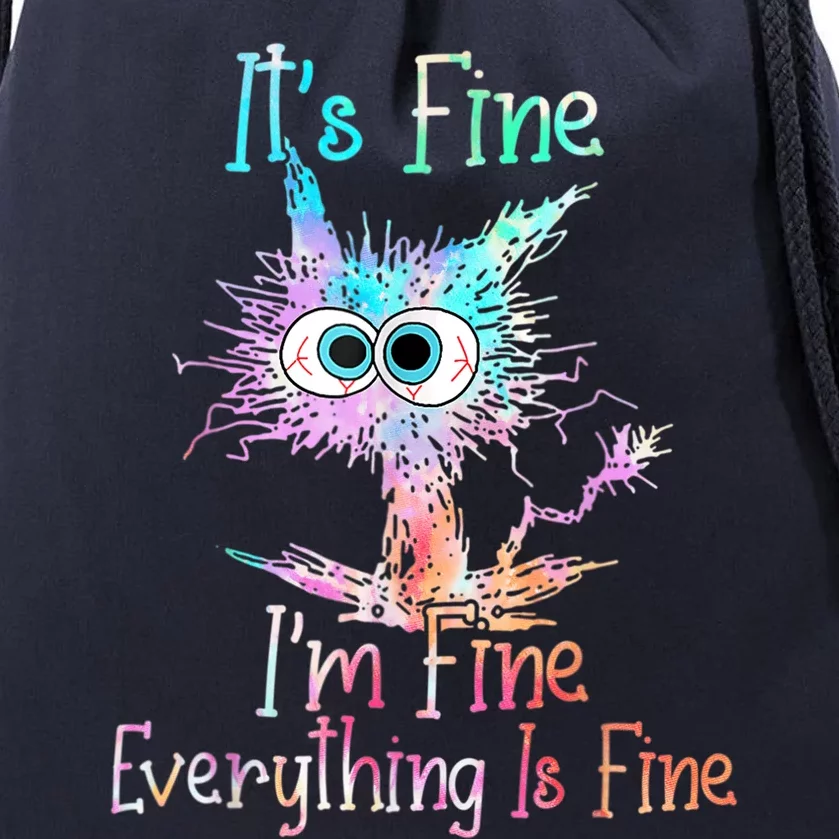 It's Fine I'm Fine Everything Is Fine Shirt Tie Dye Cat Drawstring Bag