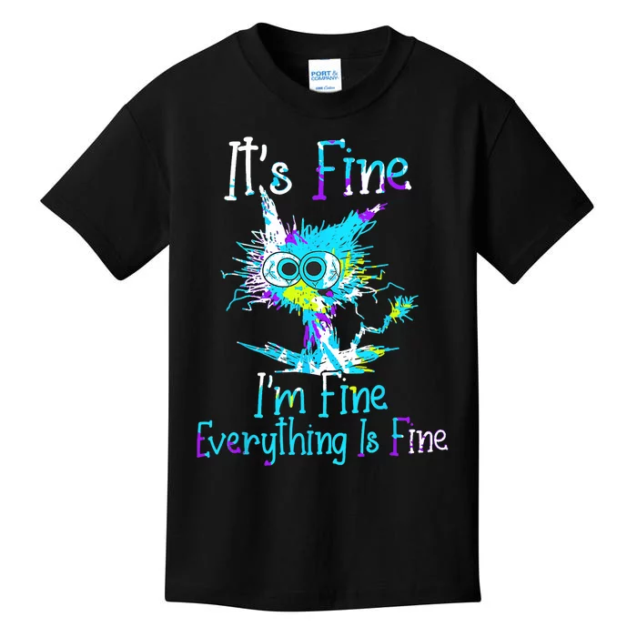 Its Fine Im Fine Everything Is Fine Funny Cat Tie Dye Kids T-Shirt