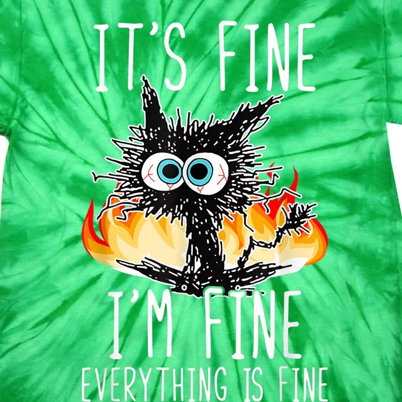 It's Fine I'm Fine Everything Is Fine Funny Cat Tie-Dye T-Shirt