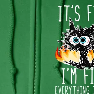 It's Fine I'm Fine Everything Is Fine Funny Cat Full Zip Hoodie