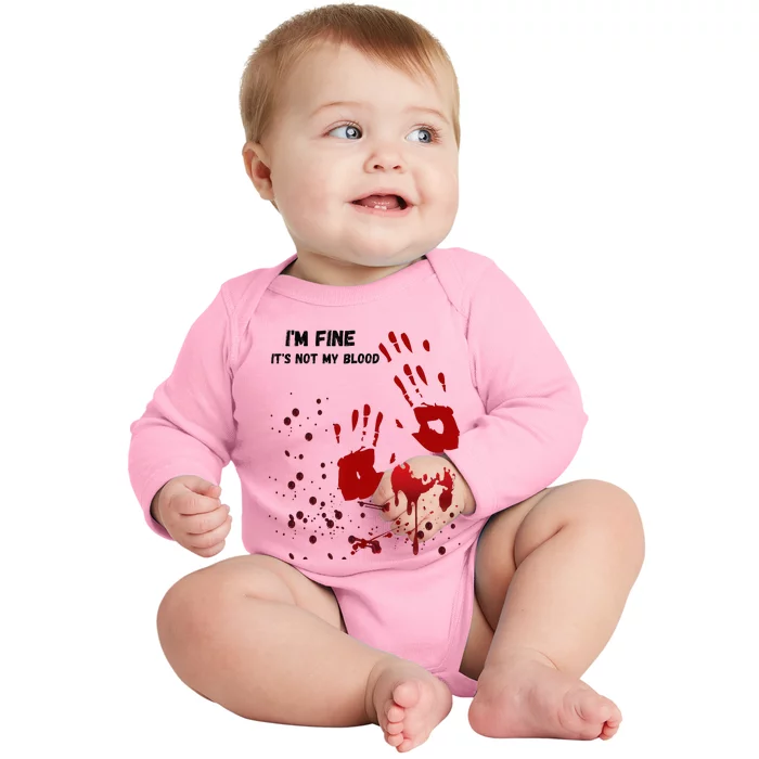 Im Fine Its Not My Blood Sarcastic Halloween Humor Baby Long Sleeve Bodysuit