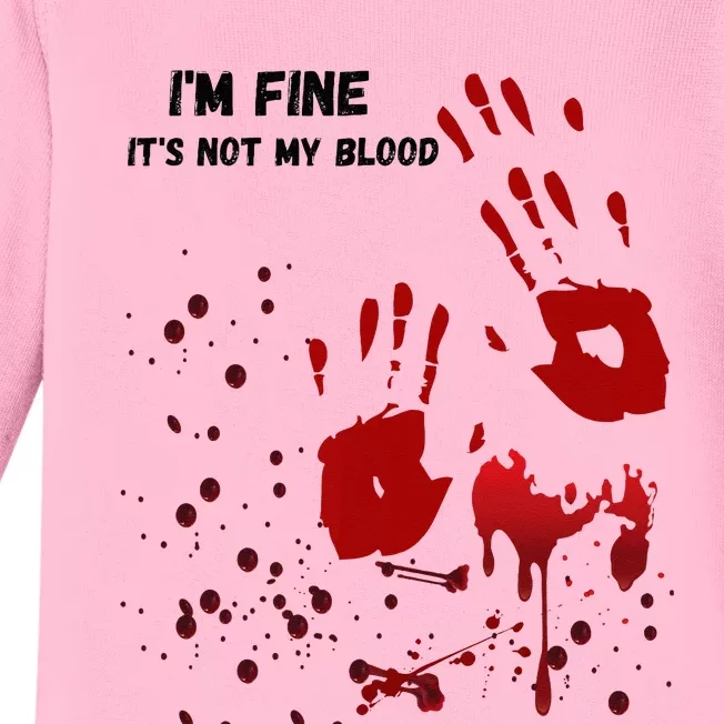 Im Fine Its Not My Blood Sarcastic Halloween Humor Baby Long Sleeve Bodysuit