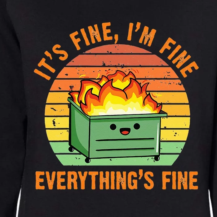 Its Fine Im Fine Everythings Fine Lil Dumpster Fire Cool Womens California Wash Sweatshirt