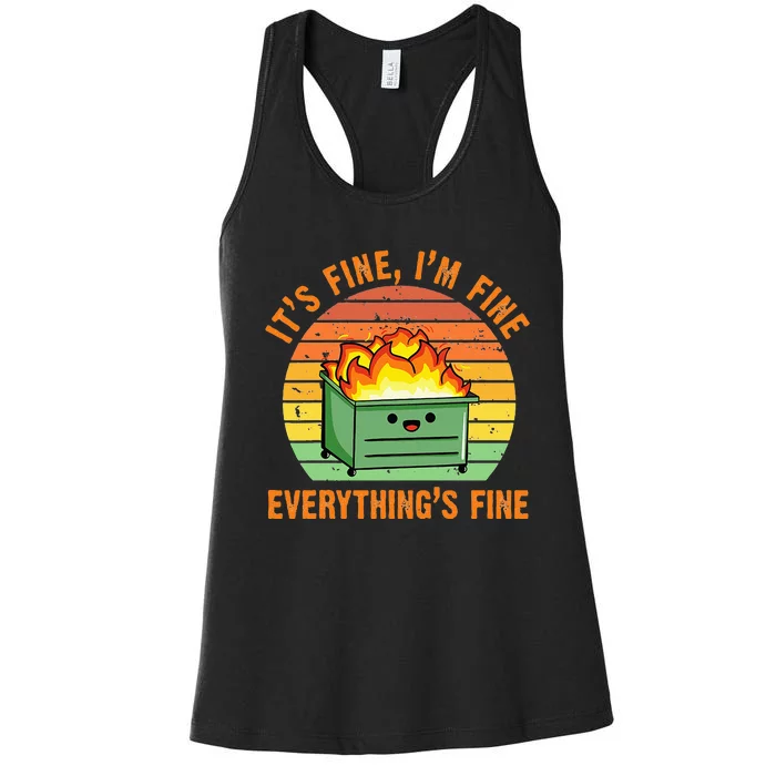 Its Fine Im Fine Everythings Fine Lil Dumpster Fire Cool Women's Racerback Tank