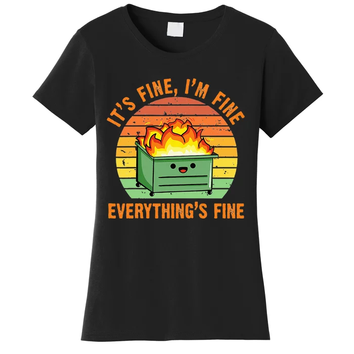 Its Fine Im Fine Everythings Fine Lil Dumpster Fire Cool Women's T-Shirt