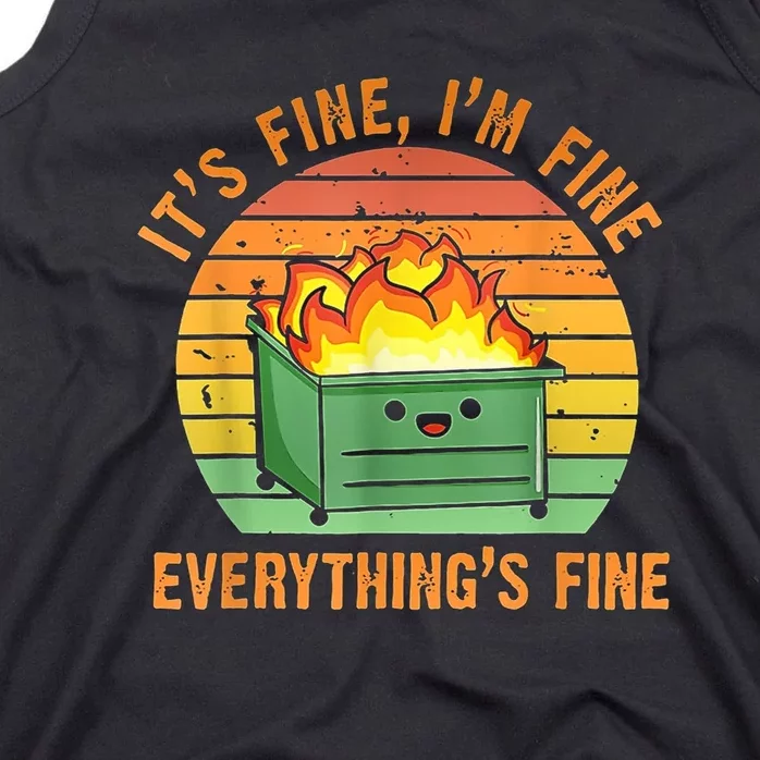 It's Fine I'm Fine Everything's Fine Lil Dumpster Fire Cool Tank Top