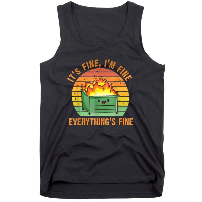 It's Fine I'm Fine Everything's Fine Lil Dumpster Fire Cool Tank Top