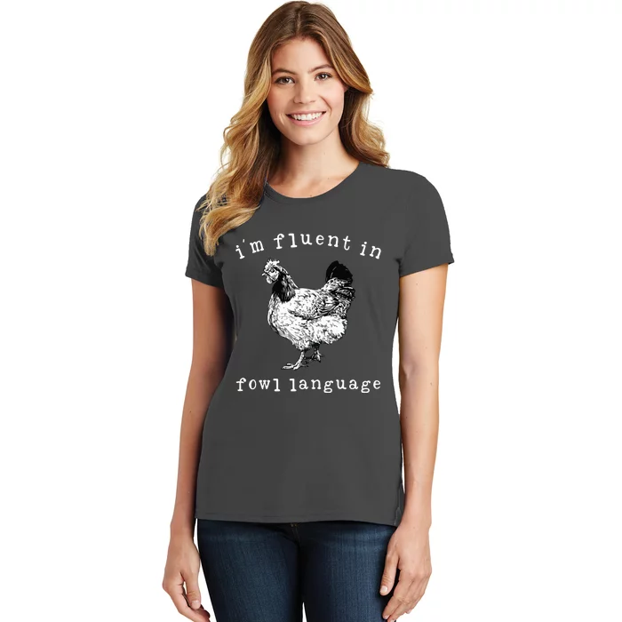 Im Fluent In Fowl Language Funny Chicken Mom Farmhouse Women's T-Shirt