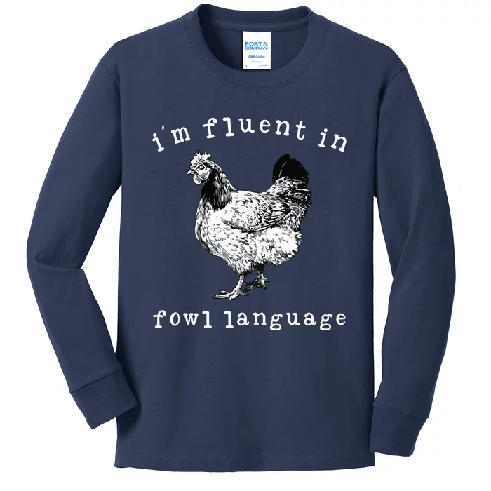 Im Fluent In Fowl Language Funny Chicken Mom Farmhouse Kids Long Sleeve Shirt