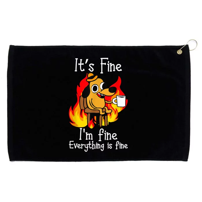 ItS Fine IM Fine Everything Is Fine Funny IM Fine Dog Grommeted Golf Towel