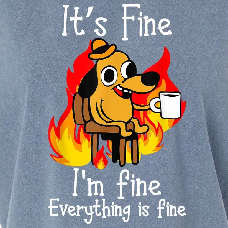 ItS Fine IM Fine Everything Is Fine Funny IM Fine Dog Garment-Dyed Women's Muscle Tee