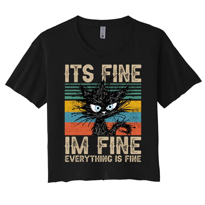 Its Fine Im Fine Everything Is Fine Funny Black Cat Women Women's Crop Top Tee