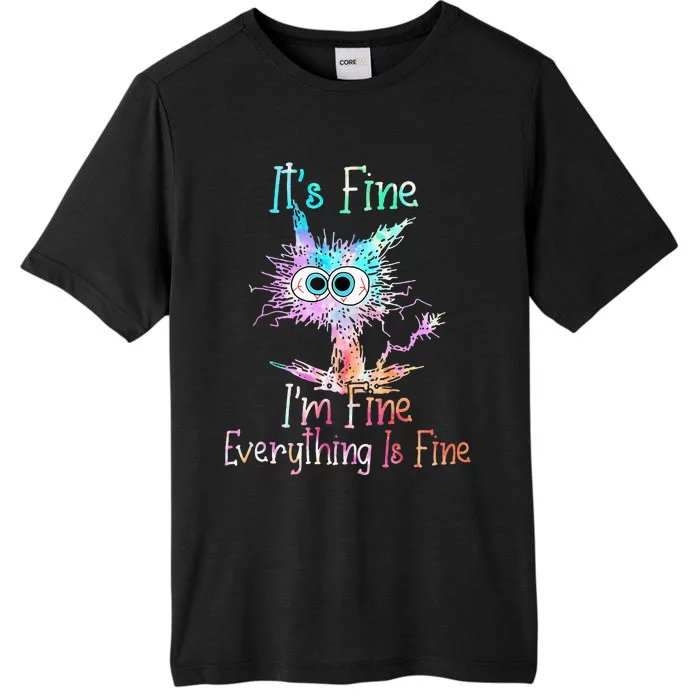 Its Fine Im Fine Everything Is Fine Tie Dye Cat ChromaSoft Performance T-Shirt