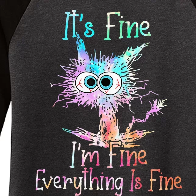 Its Fine Im Fine Everything Is Fine Tie Dye Cat Women's Tri-Blend 3/4-Sleeve Raglan Shirt