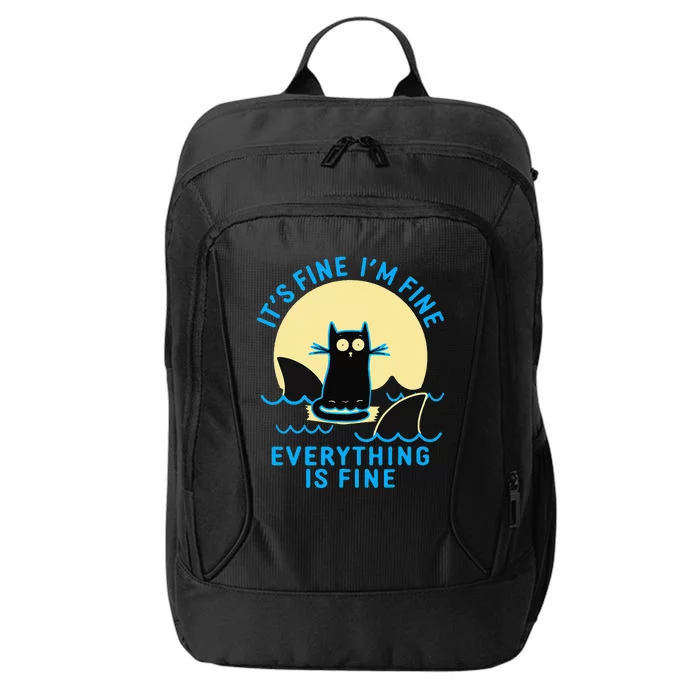 Its Fine Im Fine Everything Is Fine Funny Black Cat Shark City Backpack