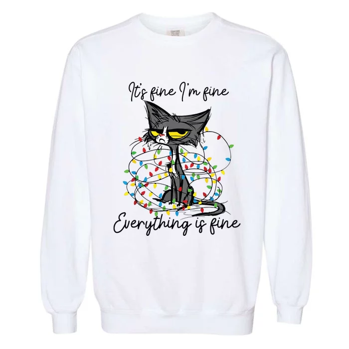 Its Fine Im Fine Everything Is Fine Funny Cat Christmas Garment-Dyed Sweatshirt