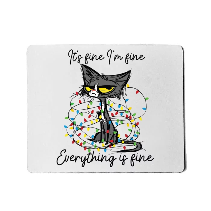 Its Fine Im Fine Everything Is Fine Funny Cat Christmas Mousepad