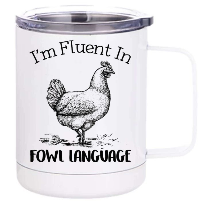 I’m Fluent In Fowl Language Front & Back 12oz Stainless Steel Tumbler Cup