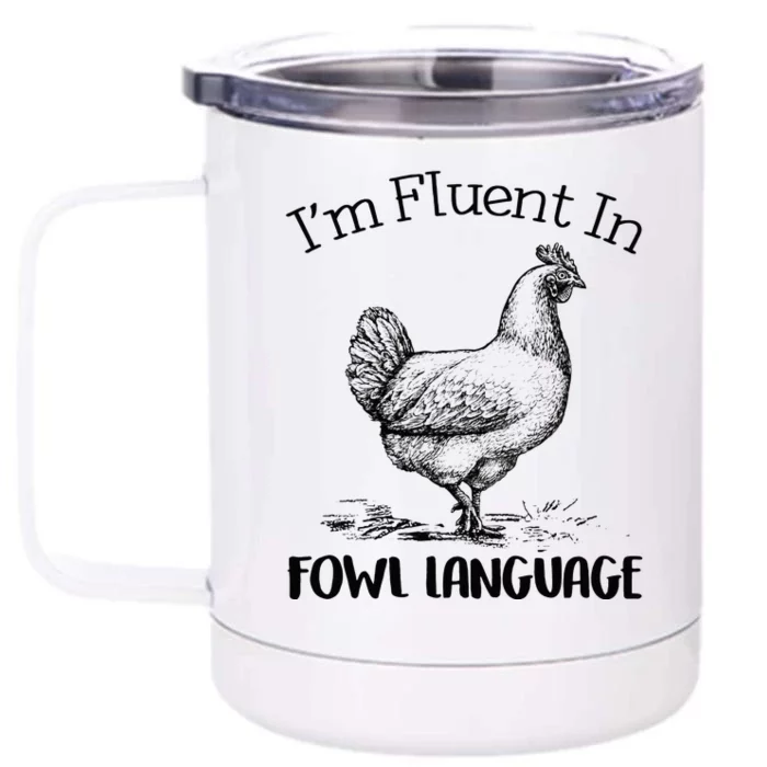 I’m Fluent In Fowl Language Front & Back 12oz Stainless Steel Tumbler Cup