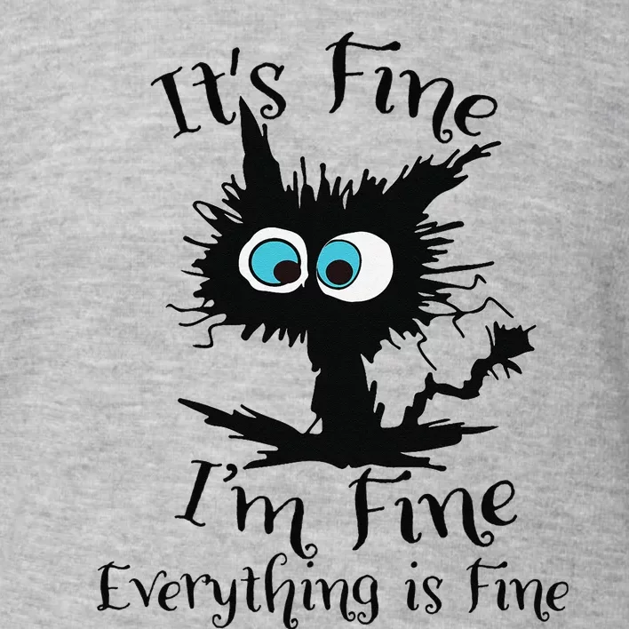 It's Fine I'm Fine Everything Is Fine Funny Black Cat Nurse Toddler Sweatshirt