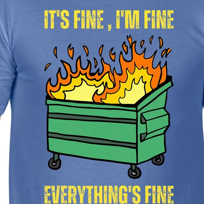 ItS Fine IM Fine Everything Is Fine Lil Dumpster Fire Comfort Colors T-Shirt