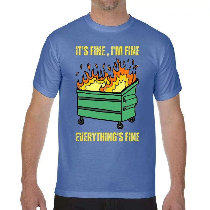 ItS Fine IM Fine Everything Is Fine Lil Dumpster Fire Comfort Colors T-Shirt