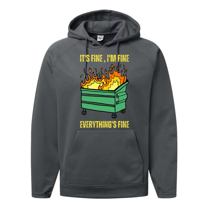 ItS Fine IM Fine Everything Is Fine Lil Dumpster Fire Performance Fleece Hoodie