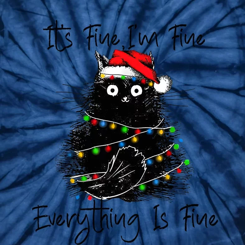 Its Fine IM Fine Everything Is Fine Christmas Black Cat Tie-Dye T-Shirt