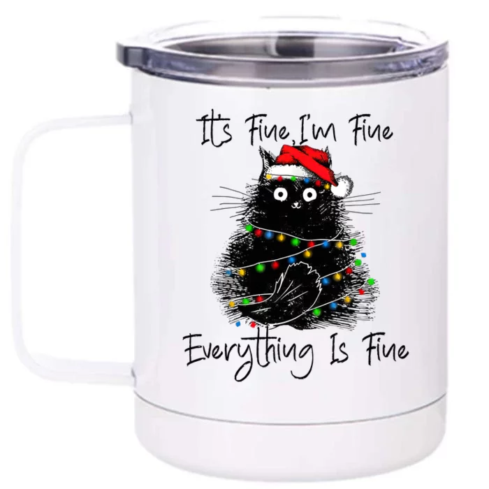 Its Fine IM Fine Everything Is Fine Christmas Black Cat Front & Back 12oz Stainless Steel Tumbler Cup