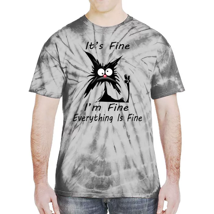 Its Fine Im Fine Everything Is Fine Silly Cat Tie-Dye T-Shirt