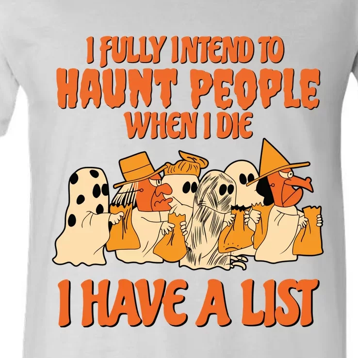 I Fully Intend To Haunt People When I Die I Have A List Halloween Spooky Witch V-Neck T-Shirt