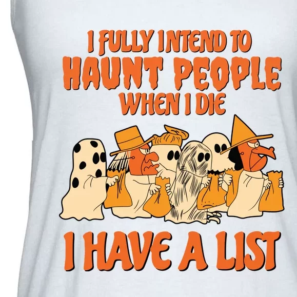 I Fully Intend To Haunt People When I Die I Have A List Halloween Spooky Witch Ladies Essential Flowy Tank