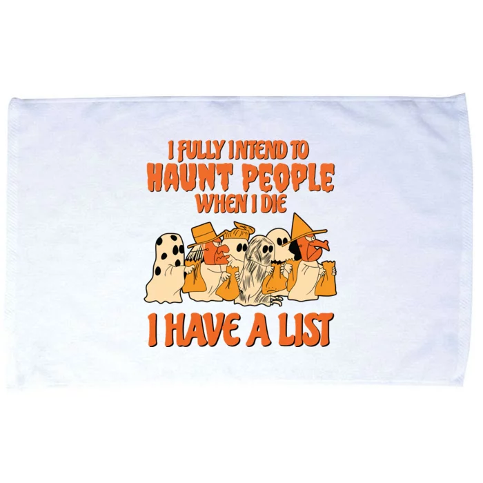 I Fully Intend To Haunt People When I Die I Have A List Halloween Spooky Witch Microfiber Hand Towel