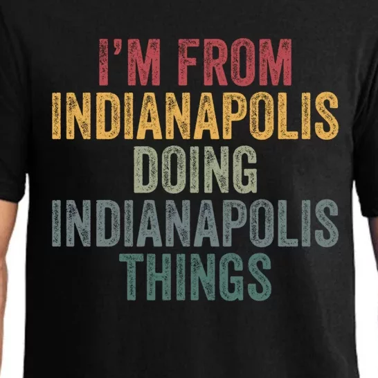 I'm From Indianapolis Doing Indianapolis Things Meaningful Gift Pajama Set