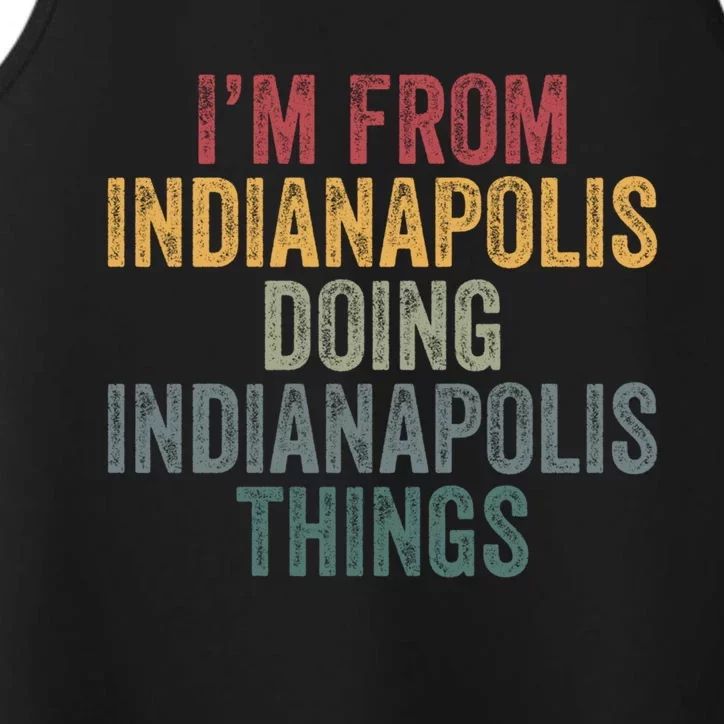 I'm From Indianapolis Doing Indianapolis Things Meaningful Gift Performance Tank