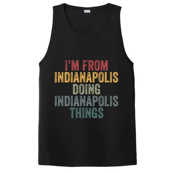 I'm From Indianapolis Doing Indianapolis Things Meaningful Gift Performance Tank