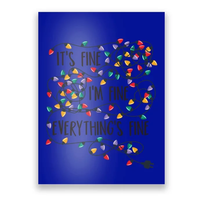 It's Fine I'm Fine Everything Is Fine Christmas Lights Gift Poster