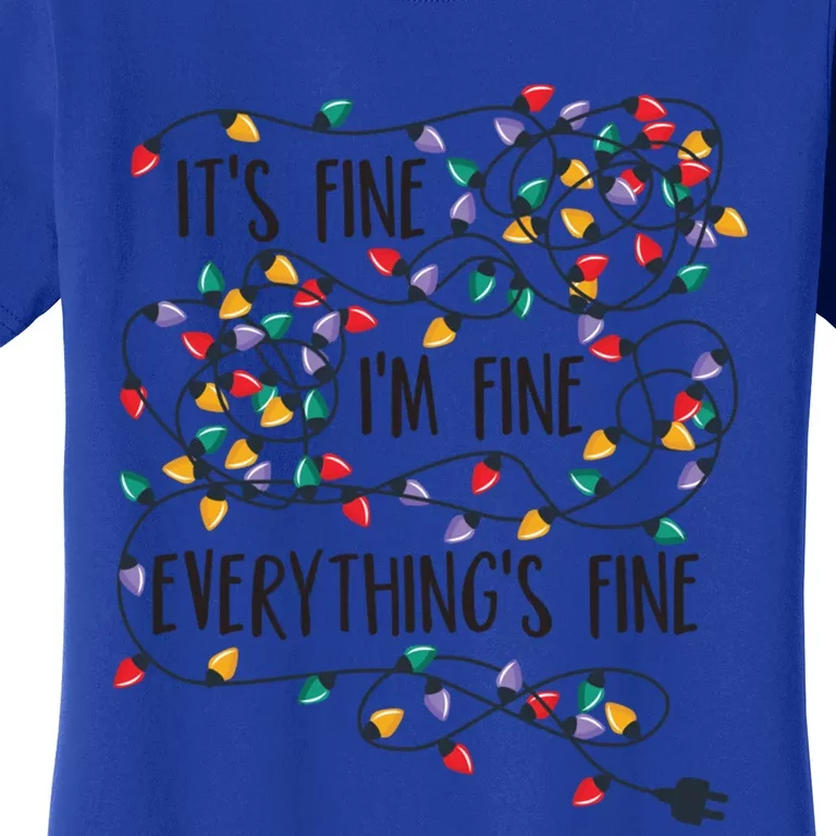 It's Fine I'm Fine Everything Is Fine Christmas Lights Gift Women's T-Shirt