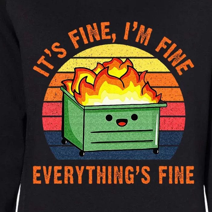 Its Fine Im Fine Everythings Fine Lil Dumpster Fire Cool Womens California Wash Sweatshirt