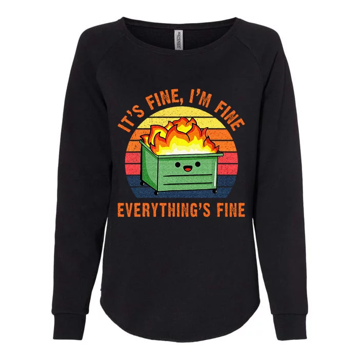 Its Fine Im Fine Everythings Fine Lil Dumpster Fire Cool Womens California Wash Sweatshirt