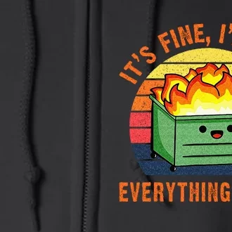 Its Fine Im Fine Everythings Fine Lil Dumpster Fire Cool Full Zip Hoodie