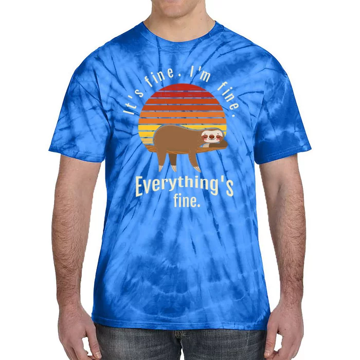 I’m Fine It’s Fine Everything Is Fine Retro Sunset Sloth Gift Tie-Dye T-Shirt