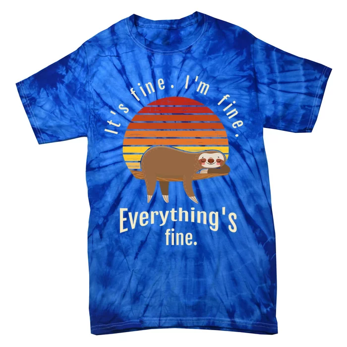 I’m Fine It’s Fine Everything Is Fine Retro Sunset Sloth Gift Tie-Dye T-Shirt