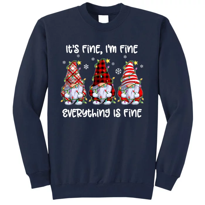 Its Fine IM Fine Everything Is Fine Gnome Christmas Lights Tall Sweatshirt